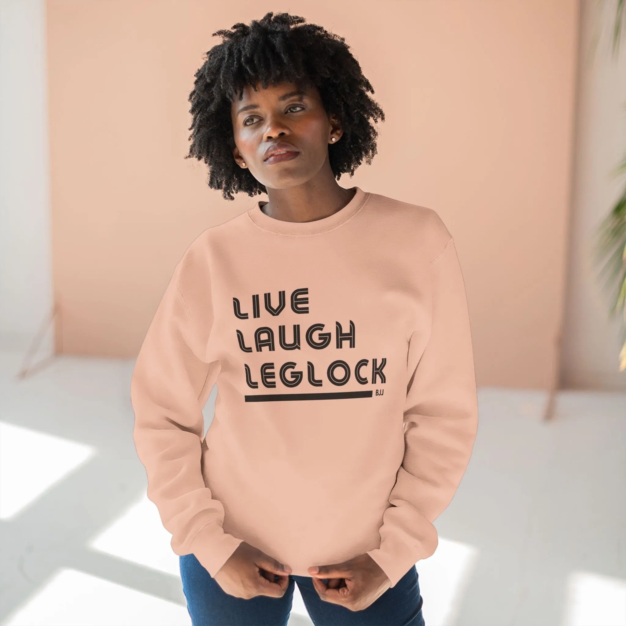 Live Laugh Leglock Sweatshirt
